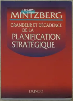 Couverture du produit · Grandeur et décadence de la planification stratégique