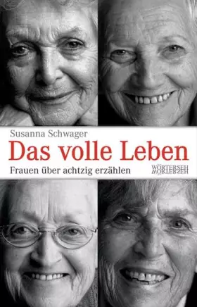 Couverture du produit · Das volle Leben: Frauen über achtzig erzählen
