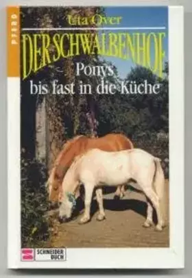 Couverture du produit · Der Schwalbenhof, Bd.3, Ponys bis fast in die Küche