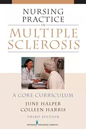 Couverture du produit · Nursing Practice in Multiple Sclerosis, Third Edition: A Core Curriculum