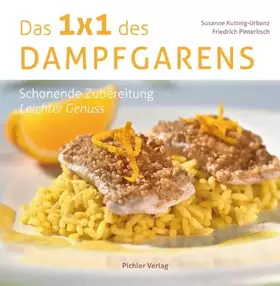 Couverture du produit · Das Einmaleins des Dampfgarens: Schonende Zubereitung - Leichter Genuss