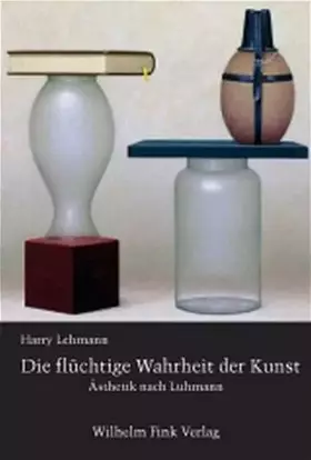 Couverture du produit · Die flüchtige Wahrheit der Kunst. Ästhetik nach Luhmann