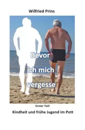 Couverture du produit · Bevor ich mich vergesse: Kindheit und frühe Jugend im Pott