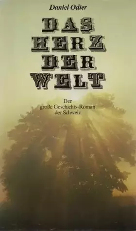 Couverture du produit · Das Herz der Welt. Der große Geschichts-Roman der Schweiz
