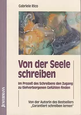 Couverture du produit · Von der Seele schreiben: Im Prozess des Schreibens den Zugang zu tief verborgenen Gefühlen finden