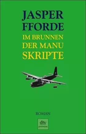 Couverture du produit · Im Brunnen der Manuskripte: Roman (Die Thursday-Next-Reihe, Band 3)