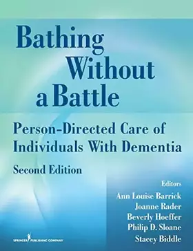Couverture du produit · Bathing Without a Battle: Person-Directed Care of Individuals with Dementia (Springer Series on Geriatric Nursing)