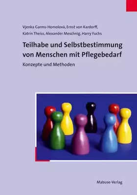 Couverture du produit · Teilhabe und Selbstbestimmung von Menschen mit Pflegebedarf. Konzepte und Methoden: Konzeptionelle und methodische Überlegungen