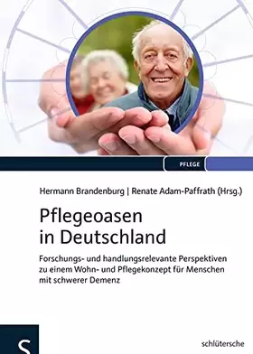 Couverture du produit · Pflegeoasen in Deutschland: Forschungs- und handlungsrelevante Perspektiven zu einem Wohn- und Pflegekonzept für Menschen mit s