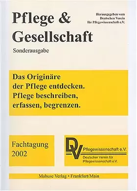 Couverture du produit · Das Originäre der Pflege entdecken: Pflege beschreiben, erfassen, begrenzen