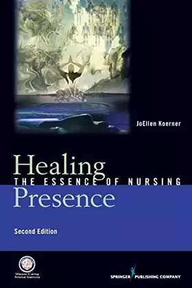 Couverture du produit · Healing Presence: The Essence of Nursing, Second Edition