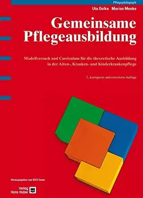 Couverture du produit · Gemeinsame Pflegeausbildung: Modellversuch und Curriculum für die theoretische Ausbildung in der Alten-, Kranken- und Kinderkra
