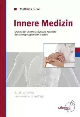 Couverture du produit · Innere Medizin: Grundlagen und therapeutische Konzepte der Anthroposophischen Medizin