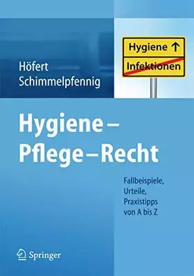 Couverture du produit · Hygiene - Pflege - Recht: Fallbeispiele, Urteile, Praxistipps von A bis Z