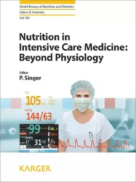 Couverture du produit · Nutrition in Intensive Care Medicine: Beyond Physiology (World Review of Nutrition and Dietetics, Band 105)