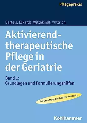 Couverture du produit · Aktivierend-therapeutische Pflege in der Geriatrie: Band 1: Grundlagen und Formulierungshilfen