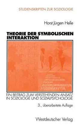 Couverture du produit · Theorie der Symbolischen Interaktion (Arbeitstitel) . Ein Beitrag zum Verstehenden Ansatz in Soziologie und Sozialpsychologie (