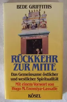Couverture du produit · Rückkehr zur Mitte. Das Gemeinsame östlicher und westlicher Spiritualität