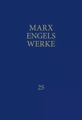 Couverture du produit · Werke 25: Das Kapital. Dritter Band. Buch III: Der Gesamtprozess der kapitalistischen Produktion