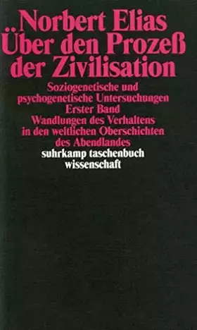Couverture du produit · Über den Prozeß der Zivilisation Band 1. Soziogenetische und psychogenetische Untersuchungen: Erster Band: Wandlungen des Verha
