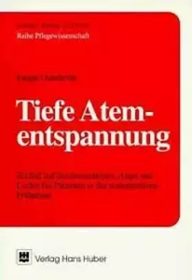 Couverture du produit · Tiefe Atementspannung: Einfluss auf Angst, Leiden und Inzisionsschmerz in der postoperativen Frühphase (Pflegewissenschaft)