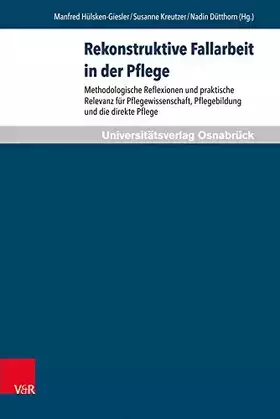 Couverture du produit · Rekonstruktive Fallarbeit in der Pflege: Methodologische Reflexionen und praktische Relevanz für Pflegewissenschaft, Pflegebild