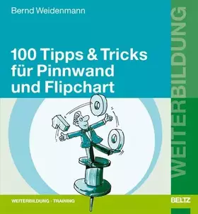 Couverture du produit · 100 Tipps & Tricks für Pinnwand und Flipchart (Beltz Weiterbildung)