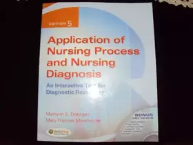 Couverture du produit · Application of Nursing Process and Nursing Diagnosis: An Interactive Text for Diagnostic Reasoning, 5th Edition