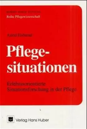 Couverture du produit · Pflegesituationen: Erlebnisorientierte Situationsforschung in der Pflege