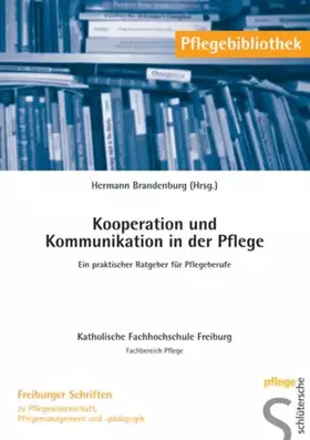 Couverture du produit · Kooperation und Kommunikation in der Pflege: Ein Ratgeber für Pflegeberufe (Pflegebibliothek - Freiburger Schriften)