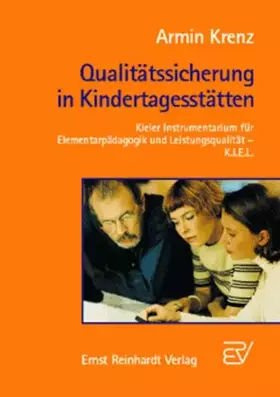 Couverture du produit · Qualitätssicherung in Kindertagesstätten: Kieler Instrumentarium für Elementarpädagogik und Leistungsqualität -- K.I.E.L.