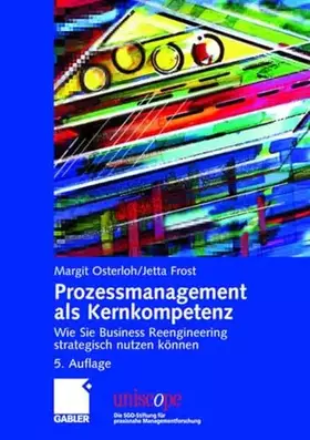 Couverture du produit · Prozessmanagement als Kernkompetenz: Wie Sie Business Reengineering strategisch nutzen können (uniscope. Die SGO-Stiftung für p