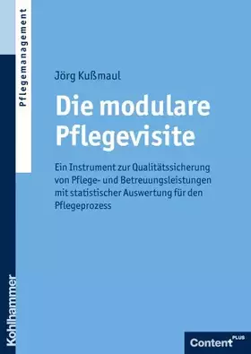 Couverture du produit · Die modulare Pflegevisite: Ein Instrument zur Qualitätssicherung von Pflege- und Betreuungsleistungen mit statistischer Auswert