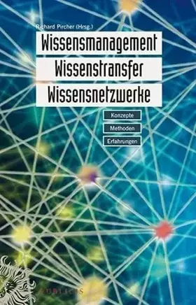Couverture du produit · Wissensmanagement, Wissenstransfer, Wissensnetzwerke: Konzepte, Methoden, Erfahrungen