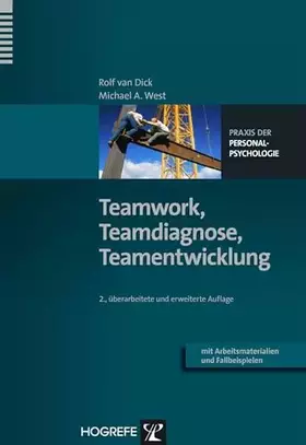 Couverture du produit · Teamwork, Teamdiagnose, Teamentwicklung: Mit Arbeitsmaterialien und Fallbeispielen (Praxis der Personalpsychologie, Band 8)