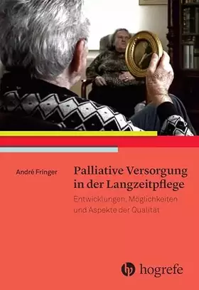 Couverture du produit · Palliative Versorgung in der Langzeitpflege: Entwicklungen, Möglichkeiten und Aspekte der Qualität