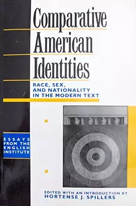 Couverture du produit · Comparative American Identities: Race, Sex and Nationality in the Modern Text (Essays of the English Institute)
