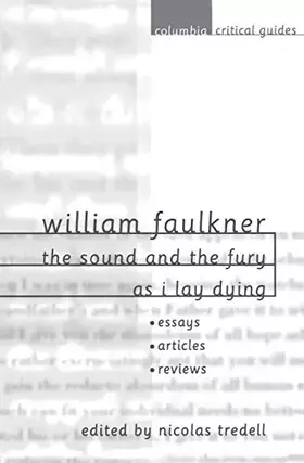 Couverture du produit · William Faulkner: The Sound and the Fury and As I Lay Dying