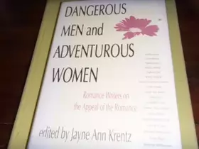 Couverture du produit · Dangerous Men and Adventurous Women: Romance Writers on the Appeal of the Romance (New Cultural Studies)