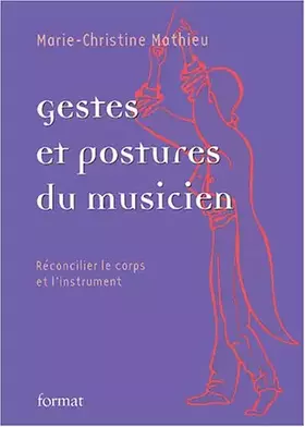Couverture du produit · Gestes et postures du musicien: Réconcilier le corps et l'instrument