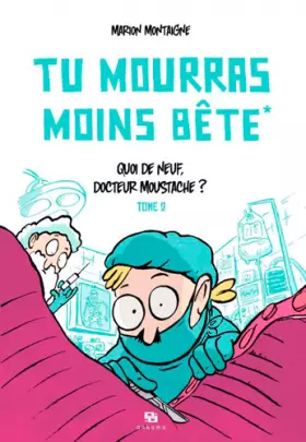 Couverture du produit · TU MOURRAS MOINS BETE T02 QUOI DE NEUF DOCTEUR MOUSTACHE
