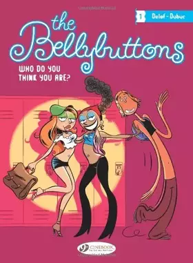 Couverture du produit · The Bellybuttons, Tome 1 : Who do you think you are ?
