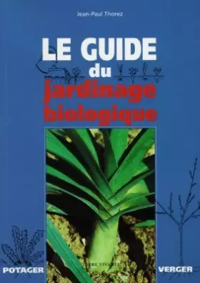 Couverture du produit · Le Guide du jardinage biologique