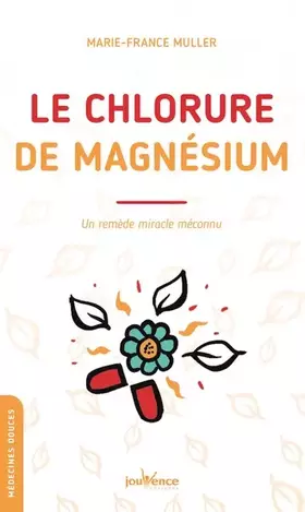Couverture du produit · Le chlorure de magnésium: Un remède miracle méconnu