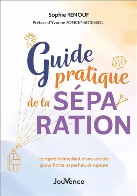 Couverture du produit · Guide pratique de la séparation: Le regard bienveillant d’une avocate quand flotte un parfum de rupture