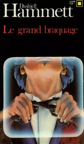 Couverture du produit · Le Grand braquage