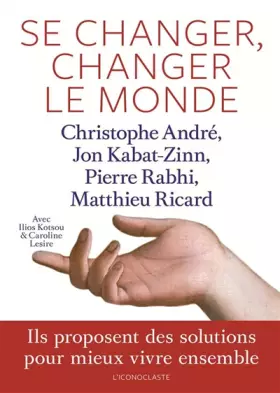 Couverture du produit · Se changer, changer le monde : Ils proposent des solutions pour mieux vivre ensemble