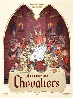 Couverture du produit · Dans les Cuisines de l'Histoire - Tome 1 - À la table des chevaliers (version normale)