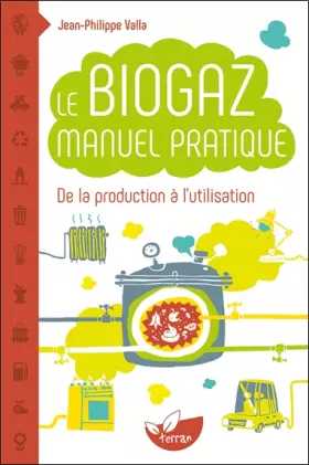 Couverture du produit · Le Biogaz - Manuel pratique