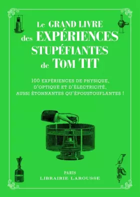 Couverture du produit · Le grand livre des Expériences Stupéfiantes - TOM TIT - collector